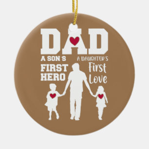 Dad Son First Hero Daughter First Love Father's Ceramic Ornament