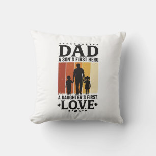 Dad Son First Hero Daughter First Love Vintage Shi Cushion