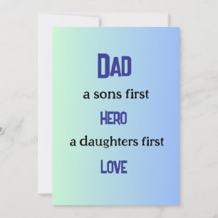 Dad, Sons First Hero, Daughters First Love  Card