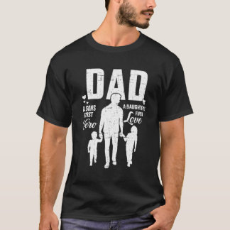 Dad Sons First Hero Daughters Love For Father'S Da T-Shirt