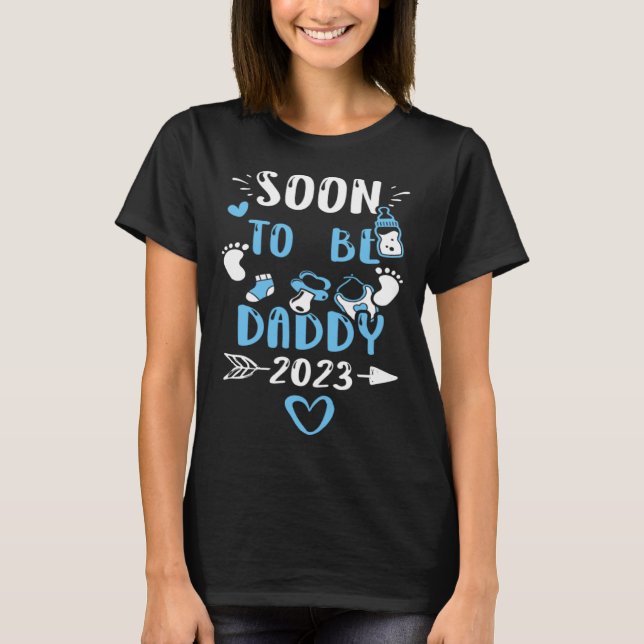 Dad Soon to be daddy 2023  Baby Boy Sayings T-Shirt (Front)