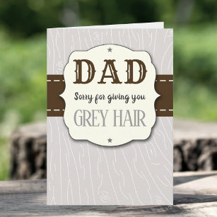 Dad, Sorry For Giving You Grey Hair Funny Birthday Card