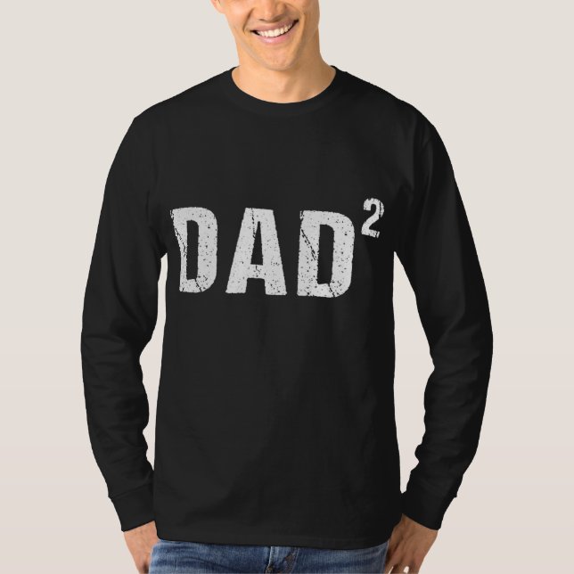 Dad Squared Dad of Two T-Shirt (Front)