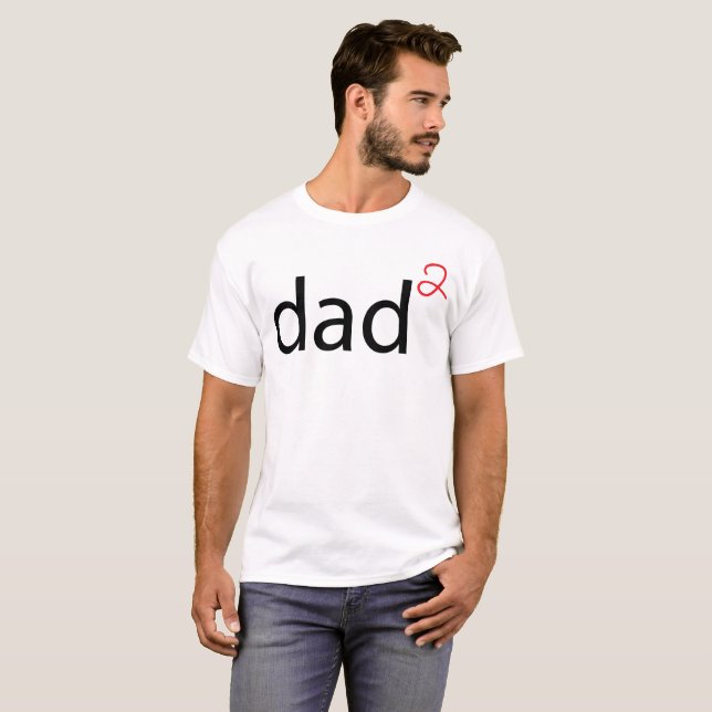 Dad Squared Funny Quote with Black Text. T-Shirt (Front Full)