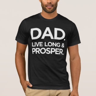Dad - Star Trek - Live Long & Prosper T-shirt