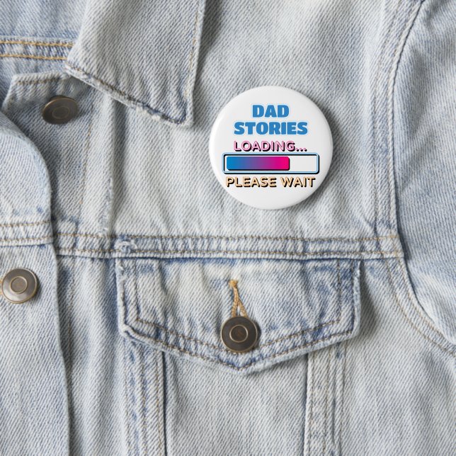 Dad Stories Loading Please Wait 6 Cm Round Badge (In Situ)