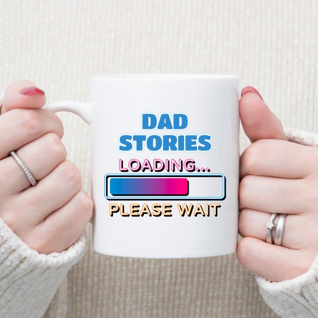 Dad Stories Loading Please Wait Coffee Mug (Creator Uploaded)