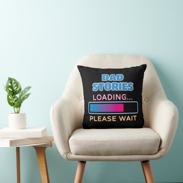 Dad Stories Loading Please Wait Cushion (Chair)