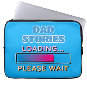 Dad Stories Loading Please Wait Laptop Sleeve