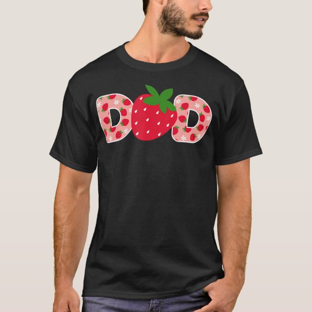 Dad Strawberry First Birthday Family Funny Strawbe T-Shirt (Front)