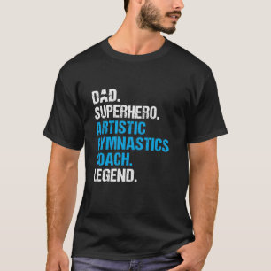 Dad Superhero Artistic Gymnastics Coach Funny T-Shirt
