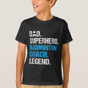 Dad Superhero Badminton Coach Funny Badminton Coac T-Shirt