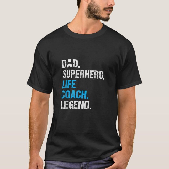 Dad Superhero Life Coach Funny Life Coach Humour T T-Shirt (Front)