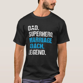 Dad Superhero Marriage Coach Funny Marriage Coach T-Shirt