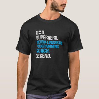 Dad Superhero Neuro Linguistic Programming Coach F T-Shirt