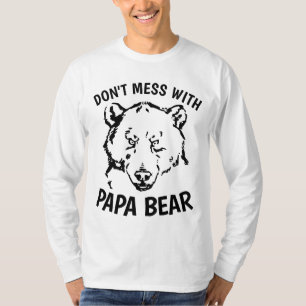 DAD T-shirts, DON'T MESS WITH PAPA BEAR T-Shirt