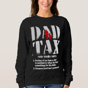 Dad Tax Definition Accounting humour Sweatshirt