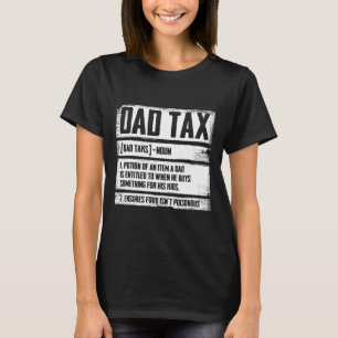 Dad Tax Definition Father's Day For Dad Daddy Mens T-Shirt