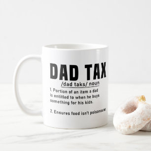 Dad Tax Definition Fathers Day Funny Father Cool Coffee Mug