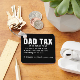 Dad Tax Definition Fathers Day Funny Father Cool Key Ring