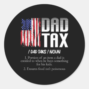 Dad Tax Definition Funny Fathers Day Classic Round Sticker