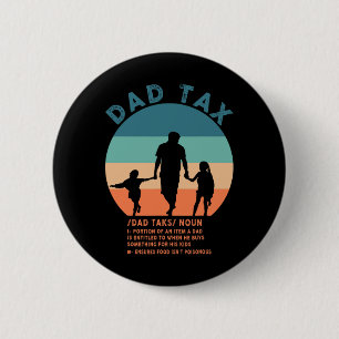 Dad Tax Definition Men Funny Father's Day 12  6 Cm Round Badge