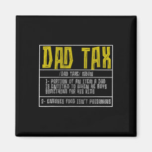 Dad Tax Definition Men Funny Father's Day 13  Magnet