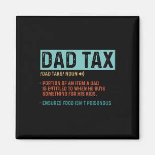 Dad Tax Definition Men Funny Father's Day 1 Magnet