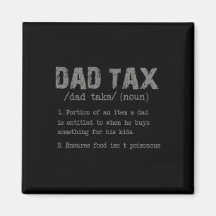 Dad Tax Definition Men Funny Father's Day 3  Magnet