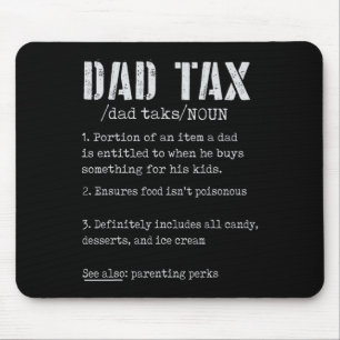 Dad Tax Definition Men Funny Father's Day 4 Mouse Pad