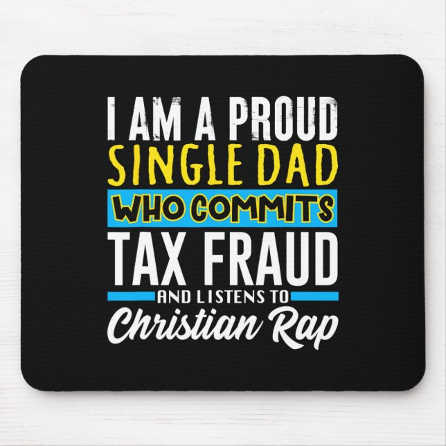Dad Tax Fraud Meme Funny Cringe Oddly Specific  Mouse Pad (Front)