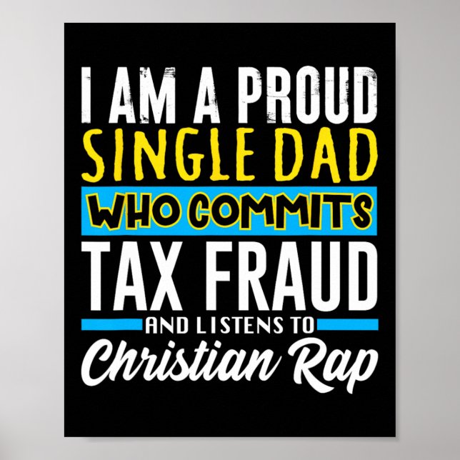 Dad Tax Fraud Meme Funny Cringe Oddly Specific  Poster (Front)