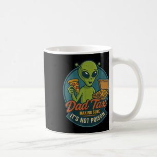 Dad Tax Funny Alien Pizza Joke For Dads Ufo Fan  Coffee Mug