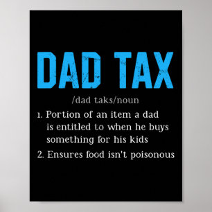 Dad Tax Funny Dad Tax Definition Father's Day  Poster