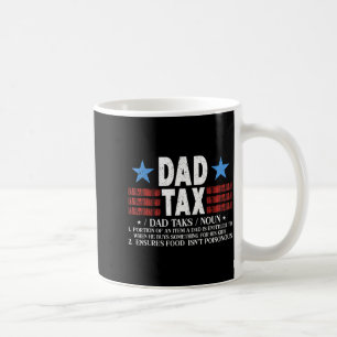 Dad Tax Funny Definition Father's Day For Dad Son Coffee Mug
