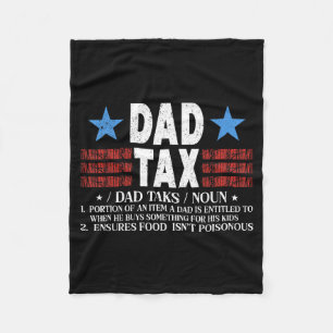 Dad Tax Funny Definition Father's Day For Dad Son  Fleece Blanket