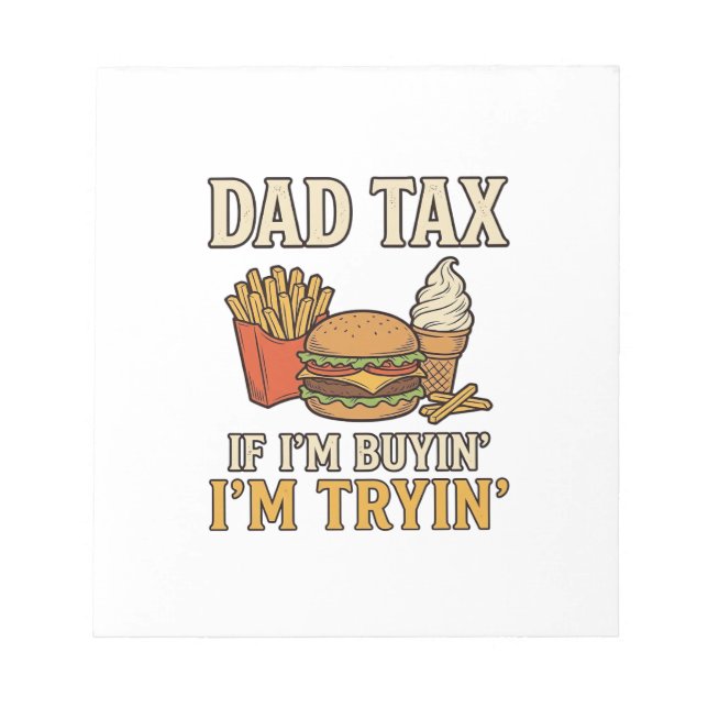 Dad Tax Funny Fast Food Dad Quote Vector Design_1 Notepad (Front)