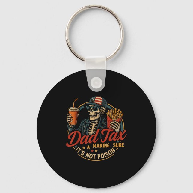 Dad Tax Funny Father's Day &amp; 4th Of July  Key Ring (Front)