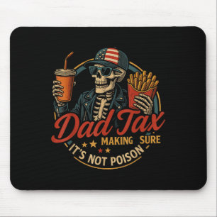 Dad Tax Funny Father's Day &amp; 4th Of July  Mouse Pad