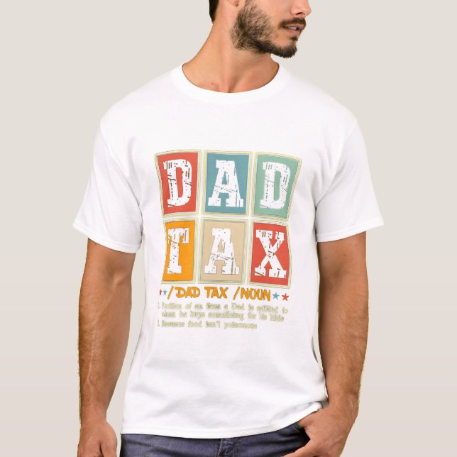 Dad Tax Funny Foodie Snack Humour T-Shirt (Front)