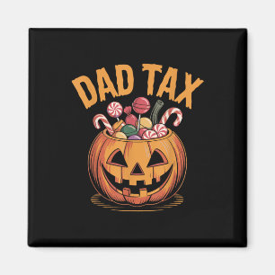Dad Tax Halloween Spooky Pumpkin Funny Dad Joke _1 Magnet