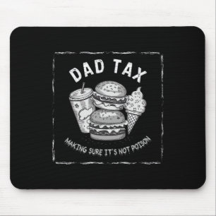 Dad Tax Hilarious Design For Father’s Day Mouse Pad