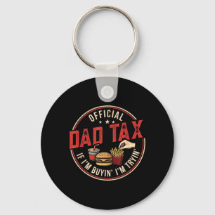Dad Tax If Buying Trying Funny Fathers Day Fast Key Ring