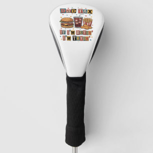 Dad Tax If I’m Buyin’ I’m Tryin’ Golf Head Cover