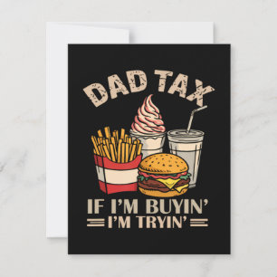 Dad Tax If I'M Buyin' I'M Tryin' Holiday Card