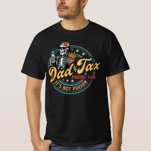 Dad Tax Making Sure It’s Not Poison Funny Food Dad T-Shirt