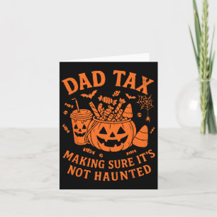 Dad Tax Making Sure It's Not Haunted Spooky Season Card