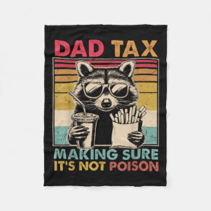 Dad Tax Making Sure It's Not Ison Father's Day Men Fleece Blanket