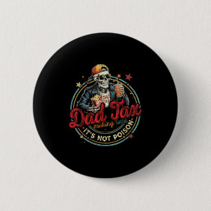Dad Tax Making Sure It's Not Ison Funny Fathers Da 6 Cm Round Badge