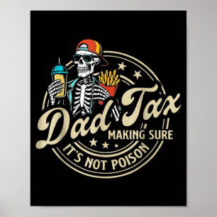 Dad Tax Making Sure It's Not Ison Funny Fathers Da Poster